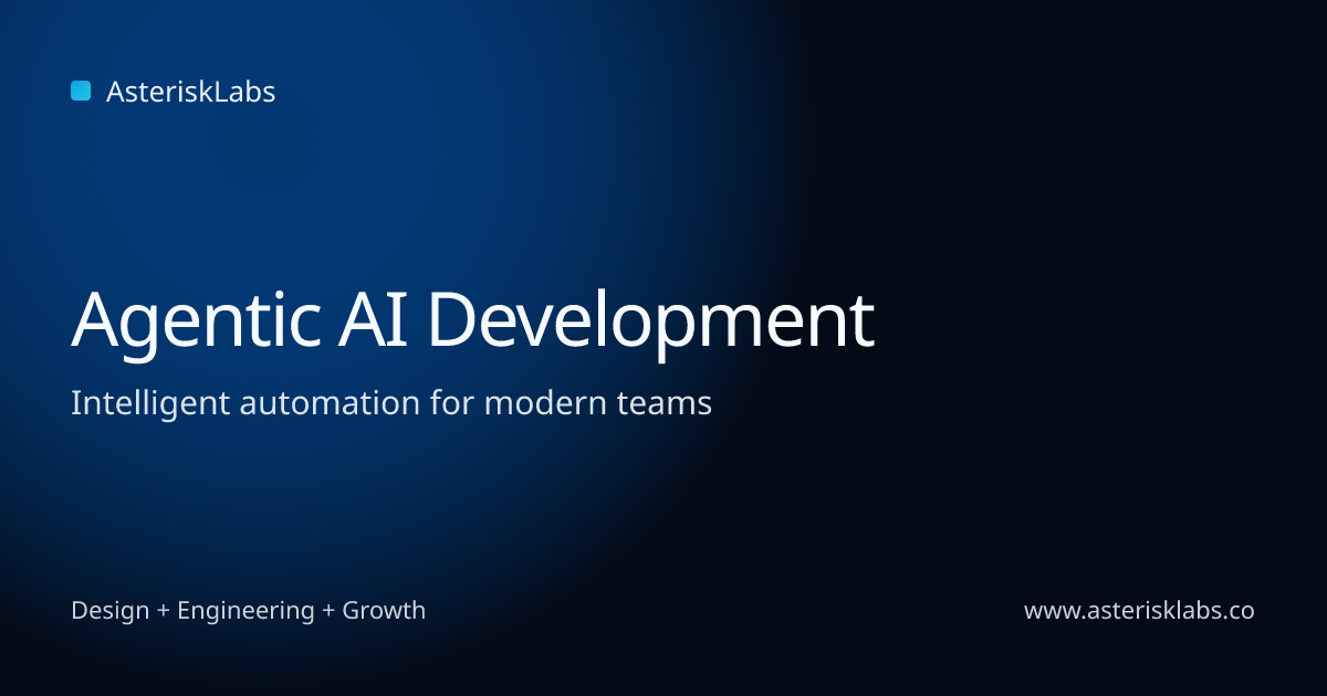 Agentic AI Development Services | AsteriskLabs